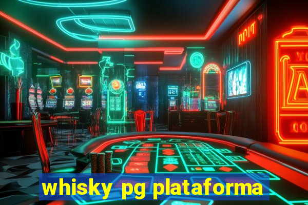 whisky pg plataforma